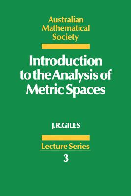 Introduction to the Analysis of Metric Spaces (Australian Mathematical Society Lecture #3) Cover Image