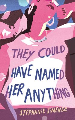 Cover for They Could Have Named Her Anything