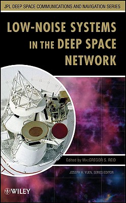 Low-Noise Systems in the Deep Space Network (Jpl Deep-Space Communications and Navigation #15) Cover Image