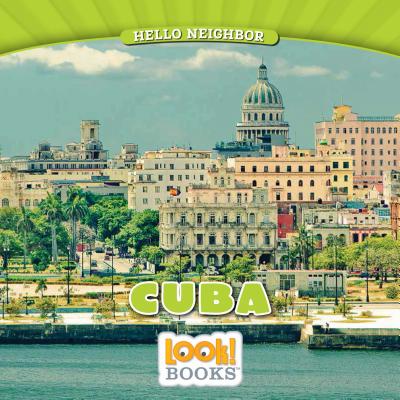 Cuba (Hello Neighbor (Look! Books (Tm)))