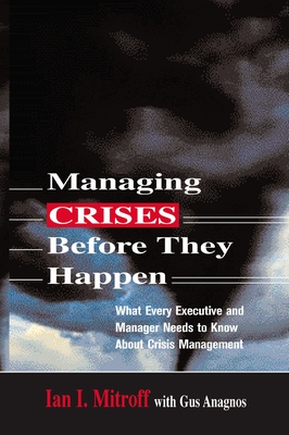 Managing Crises Before They Happen: What Every Executive and Manager Needs to Know about Crisis Management Cover Image