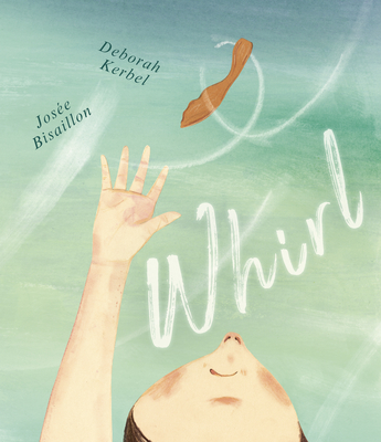 Whirl By Deborah Kerbel, Josée Bisaillon (Illustrator) Cover Image