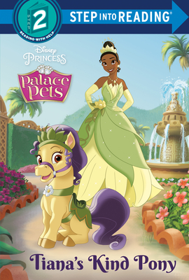 Tiana's Kind Pony (Disney Princess: Palace Pets) (Step into Reading) By Amy Sky Koster, Disney Storybook Art Team (Illustrator) Cover Image