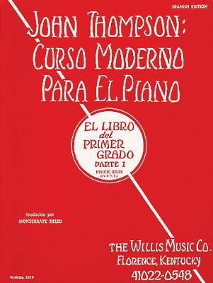 John Thompson's Modern Course for the Piano (Curso Moderno) - First Grade, Part 1 (Spanish): First Grade, Part 1 - Spanish Cover Image