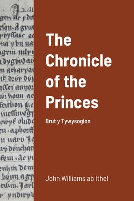 The Chronicle of the Princes: Brut y Tywysogion By John Williams Cover Image