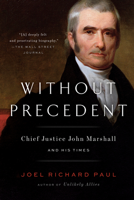 Without Precedent: Chief Justice John Marshall and His Times Cover Image