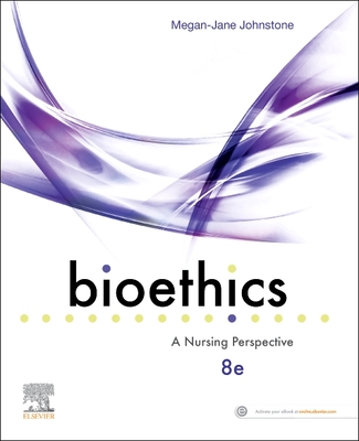 Bioethics: A Nursing Perspective By Megan-Jane Johnstone Cover Image