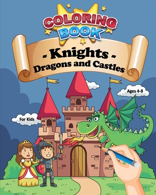 Coloring Book: Knights, Dragons and Castles: 30 new colorings for little knights - 62 pages, A4 large format (8' x 10') - Ideal Chris Cover Image