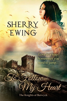 To Follow My Heart By Sherry Ewing Cover Image