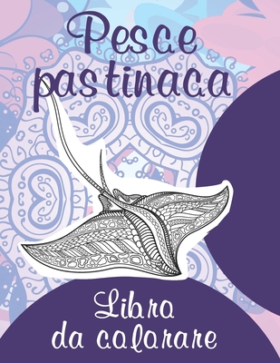 Pesce pastinaca - Libro da colorare By Sofia Silvestri Cover Image