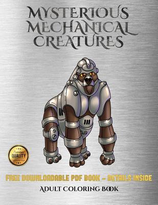 adult coloring book mysterious mechanical creatures