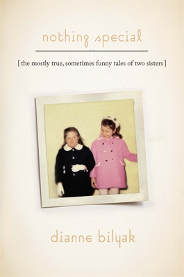 Nothing Special: The Mostly True, Sometimes Funny Tales of Two Sisters (Driftless Connecticut Series & Garnet Books) Cover Image