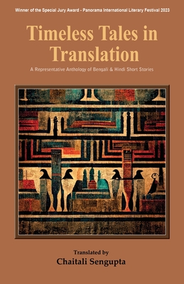Timeless Tales in Translation: A Representative Anthology of Bengali and Hindi Short Stories Cover Image