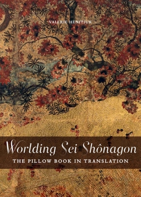 Worlding SEI Shônagon: The Pillow Book in Translation (Perspectives on Translation) Cover Image