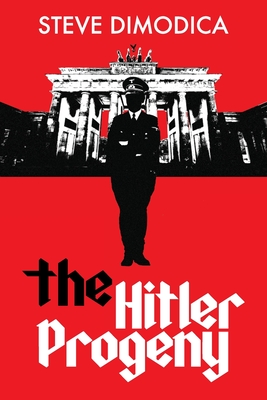 The Hitler Progeny By Steve Dimodica Cover Image