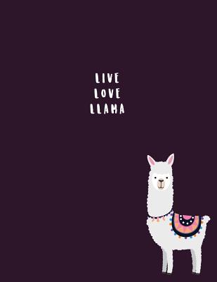 Live love llama: Cute llama notebook ★ Personal notes ★ Daily diary ★ Office supplies 8.5 x 11 - big notebook 150 pag Cover Image