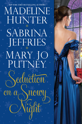 Seduction on a Snowy Night By Mary Jo Putney, Madeline Hunter, Sabrina Jeffries Cover Image