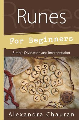 Runes for Beginners: Simple Divination and Interpretation (For Beginners (For Beginners)) By Alexandra Chauran Cover Image