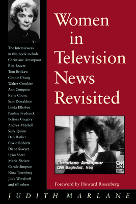 Women in Television News Revisited: Into the Twenty-first Century By Judith Marlane, Howard Rosenberg (Introduction by) Cover Image