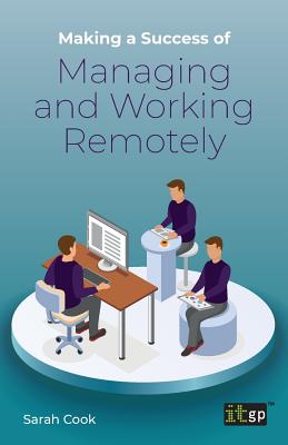 Making a Success of Managing and Working Remotely Cover Image