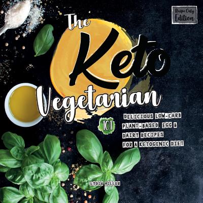 The Keto Vegetarian: Delicious Low-Carb Plant-Based, & Recipes For A Diet (Recipe-Only Edition) (Paperback) | Hooked