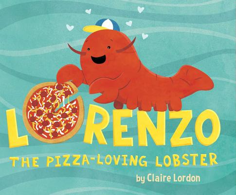 Cover for Lorenzo, the Pizza-Loving Lobster