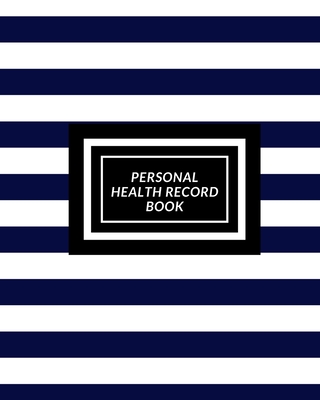 Personal Health Record Book: Medical History Book, Personal Health keepsake Register & Information Record Log, Treatment Activities Tracker Book, I Cover Image
