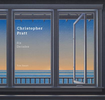 Christopher Pratt: Six Decades By Tom Smart Cover Image