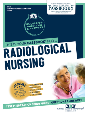 Radiologic Nursing (CN-28): Passbooks Study Guide (Certified Nurse Examination Series #28) By National Learning Corporation Cover Image