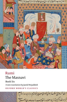 The Masnavi, Book Six (Oxford World's Classics) | Boswell Book Company