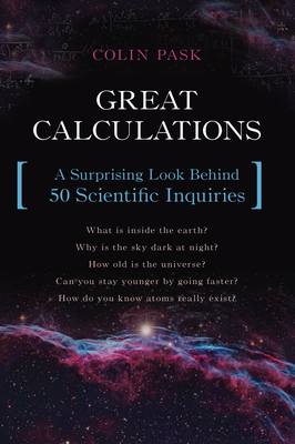 Great Calculations: A Surprising Look Behind 50 Scientific Inquiries Cover Image