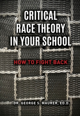 Critical Race Theory in Your School: How to Fight Back Cover Image