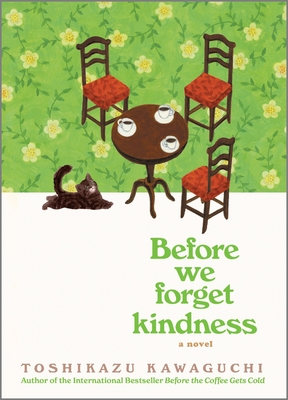 Before We Forget Kindness (Before the Coffee Gets Cold #5)