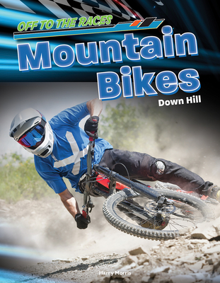 Mountain Bikes, Downhill (Off to the Races)