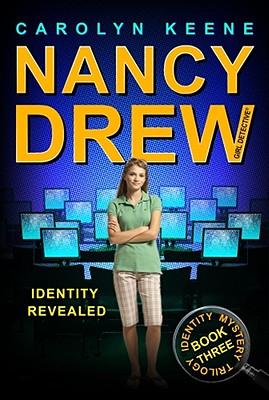 Identity Revealed: Book Three in the Identity Mystery Trilogy (Nancy Drew (All New) Girl Detective #35)