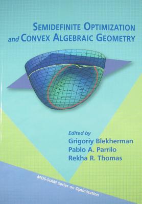 Semidefinite Optimization and Convex Algebraic Geometry (Mps-Siam Optimization #13)