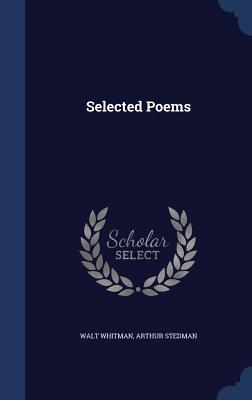 Selected Poems By Former Owner Whitman, Walt, Arthur Stedman Cover Image