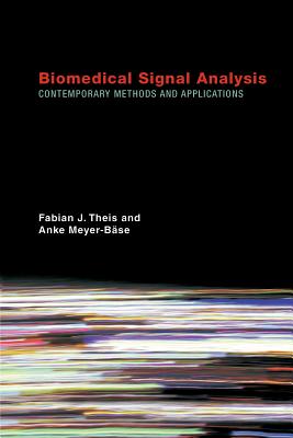 Biomedical Signal Analysis: Contemporary Methods and Applications (Mit Press)