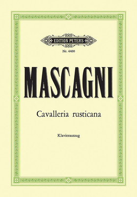 Cavalleria Rusticana (Vocal Score): Opera in 1 ACT (Ger/It) (Edition Peters) By Pietro Mascagni (Composer), Kurt Soldan (Composer) Cover Image