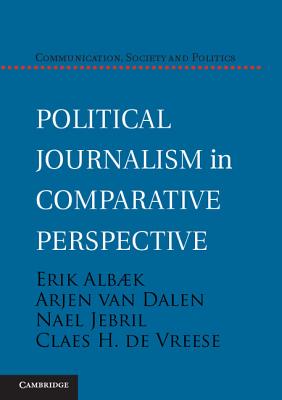 Political Journalism in Comparative Perspective (Communication)
