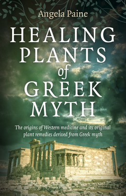 Cover for Healing Plants of Greek Myth