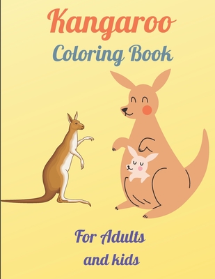 Kangaroo Coloring Book For Adults and kids: An Adult And Kids Coloring Book of 49 Zentangle Kangaroo Coloing Pages with Intricate Patterns (Animal Col By Shohag Books Cover Image