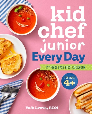 Kid Chef Junior Every Day: My First Easy Kids' Cookbook Cover Image