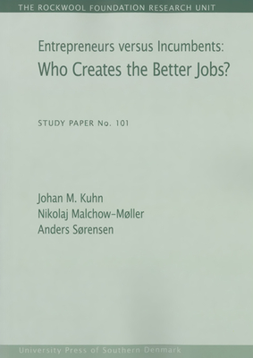 Entrepreneurs versus Incumbents: Who Creates the Better Jobs?