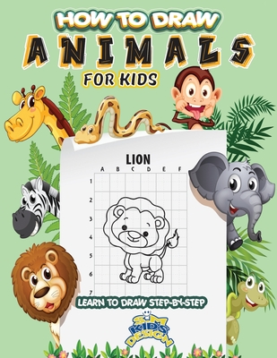 How to Draw Animals For Kids Learn to draw step by step: The most effective method to draw creatures: Learn How to draw creatures bit by bit with simp By S. M. Design Cover Image