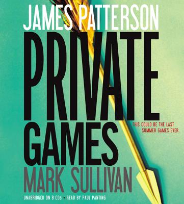 Private Games By James Patterson, Mark Sullivan, Paul Panting (Read by) Cover Image