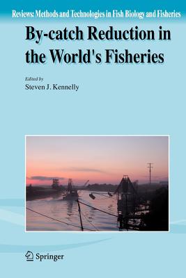 By-Catch Reduction in the World's Fisheries (Reviews: Methods and Technologies in Fish Biology and Fisher #7)