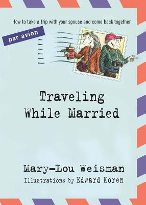 Traveling While Married By Mary-Lou Weisman Cover Image
