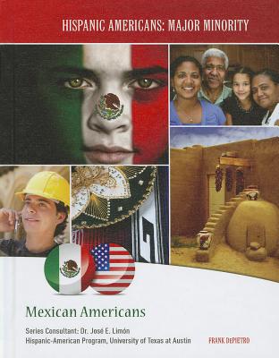 Mexican Americans (Hispanic Americans: Major Minority) By Frank Depietro Cover Image