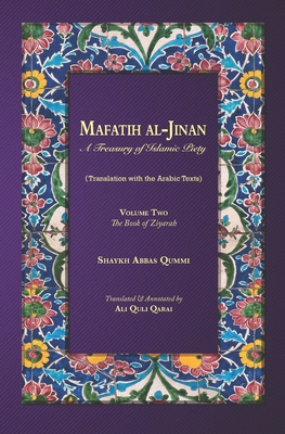 Mafatih al-Jinan: A treasury of Islamic Piety: Volume 2: The Book of Ziyarah (5.25